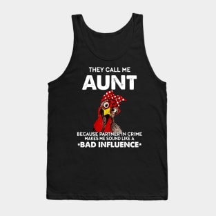 THEY CALL ME AUNT BAD INFLUENCE Tank Top